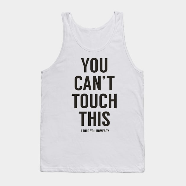 You can't touch this (black) Tank Top by soltib